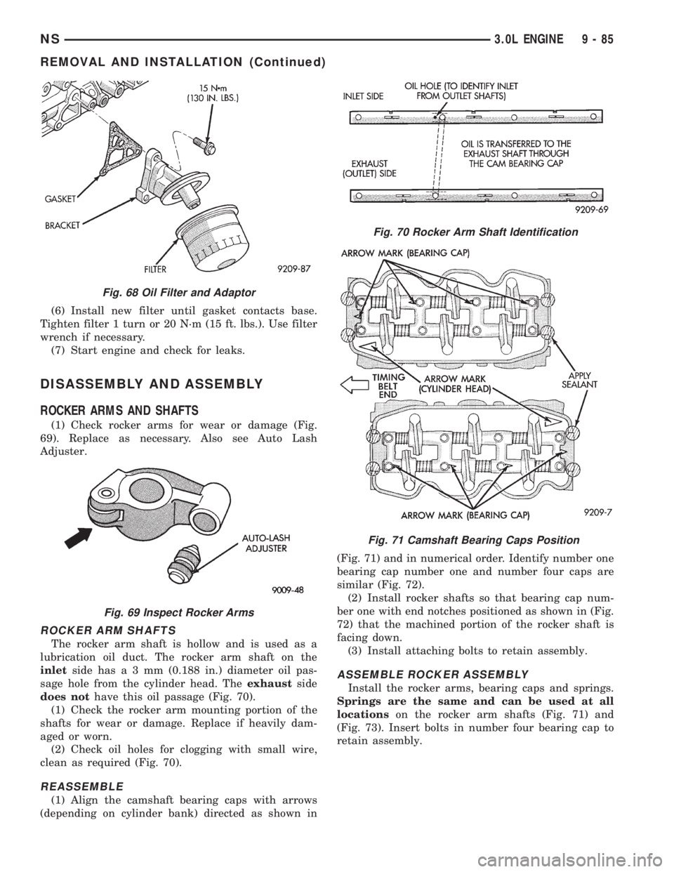 CHRYSLER VOYAGER 1996  Service Manual (6) Install new filter until gasket contacts base.
Tighten filter 1 turn or 20 N´m (15 ft. lbs.). Use filter
wrench if necessary.
(7) Start engine and check for leaks.
DISASSEMBLY AND ASSEMBLY
ROCKER
