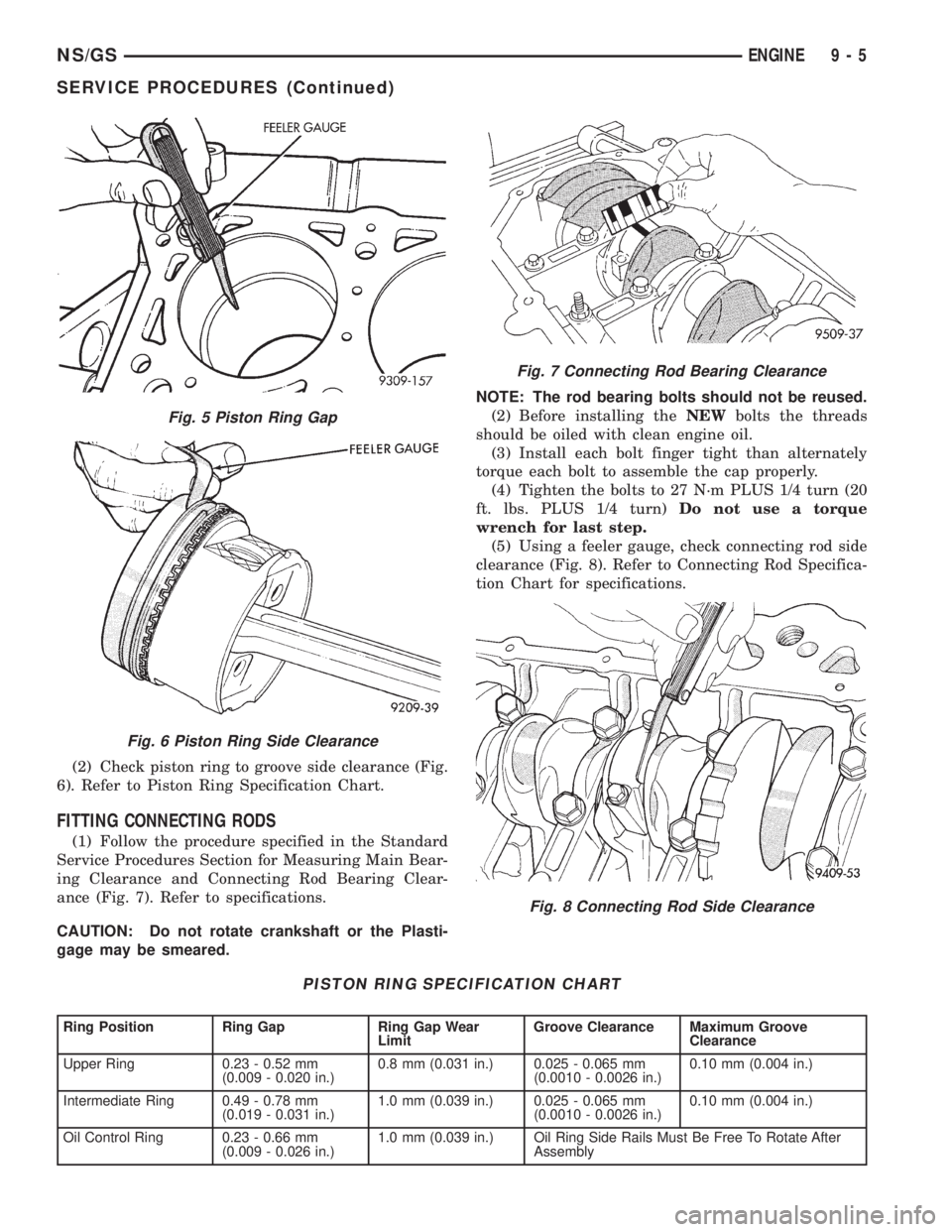 CHRYSLER VOYAGER 1996  Service Manual (2) Check piston ring to groove side clearance (Fig.
6). Refer to Piston Ring Specification Chart.
FITTING CONNECTING RODS
(1) Follow the procedure specified in the Standard
Service Procedures Section