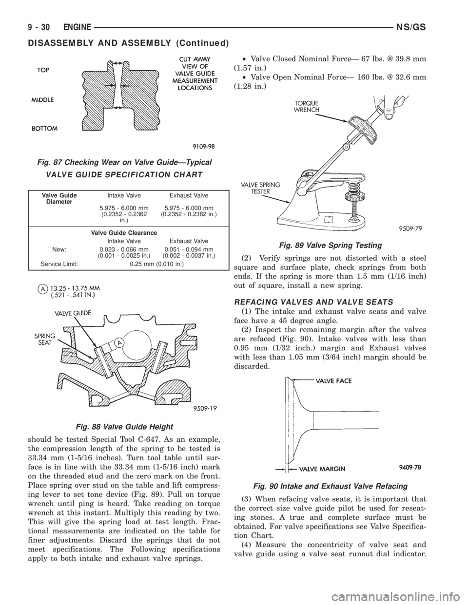 CHRYSLER VOYAGER 1996 Owners Guide should be tested Special Tool C-647. As an example,
the compression length of the spring to be tested is
33.34 mm (1-5/16 inches). Turn tool table until sur-
face is in line with the 33.34 mm (1-5/16 CHRYSLER VOYAGER 1996 Owners Guide should be tested Special Tool C-647. As an example,
the compression length of the spring to be tested is
33.34 mm (1-5/16 inches). Turn tool table until sur-
face is in line with the 33.34 mm (1-5/16