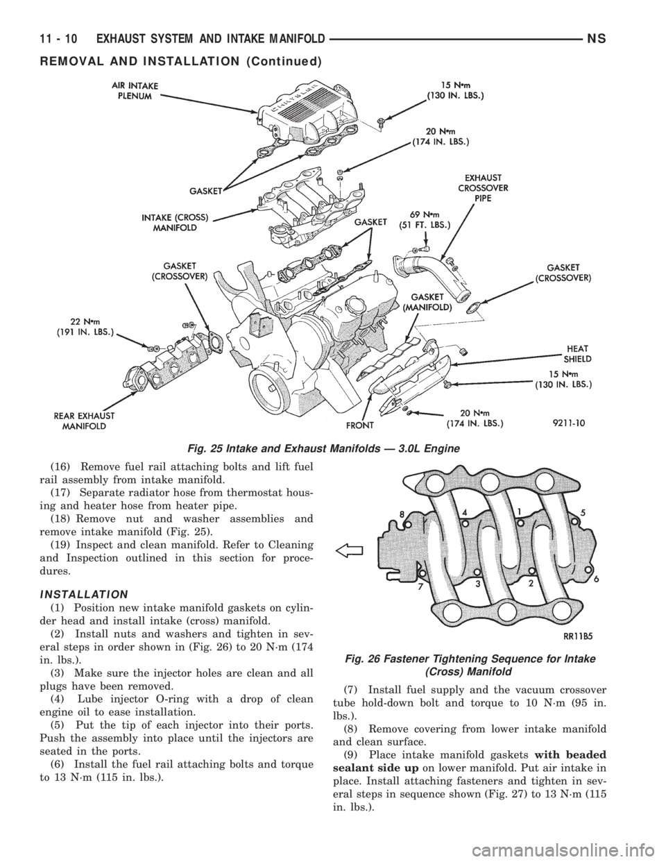 CHRYSLER VOYAGER 1996 Service Manual (16) Remove fuel rail attaching bolts and lift fuel
rail assembly from intake manifold.
(17) Separate radiator hose from thermostat hous-
ing and heater hose from heater pipe.
(18) Remove nut and wash CHRYSLER VOYAGER 1996 Service Manual (16) Remove fuel rail attaching bolts and lift fuel
rail assembly from intake manifold.
(17) Separate radiator hose from thermostat hous-
ing and heater hose from heater pipe.
(18) Remove nut and wash