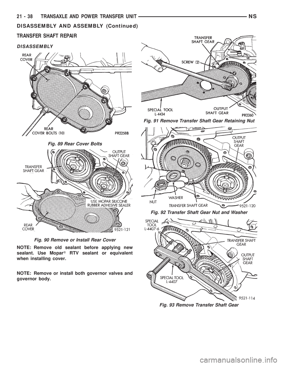 CHRYSLER VOYAGER 1996  Service Manual TRANSFER SHAFT REPAIR
DISASSEMBLY
NOTE: Remove old sealant before applying new
sealant. Use MoparTRTV sealant or equivalent
when installing cover.
NOTE: Remove or install both governor valves and
gove