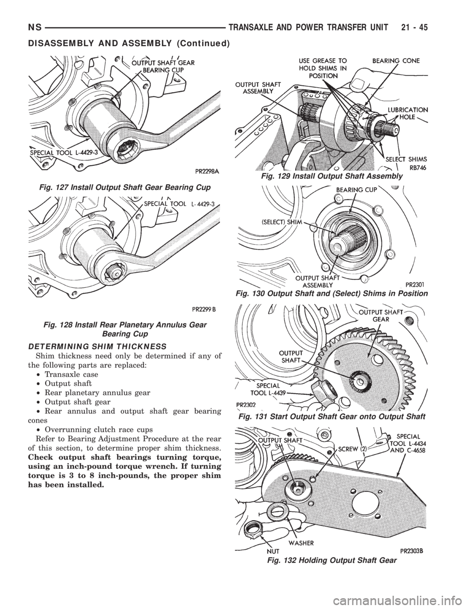CHRYSLER VOYAGER 1996  Service Manual DETERMINING SHIM THICKNESS
Shim thickness need only be determined if any of
the following parts are replaced:
²Transaxle case
²Output shaft
²Rear planetary annulus gear
²Output shaft gear
²Rear a