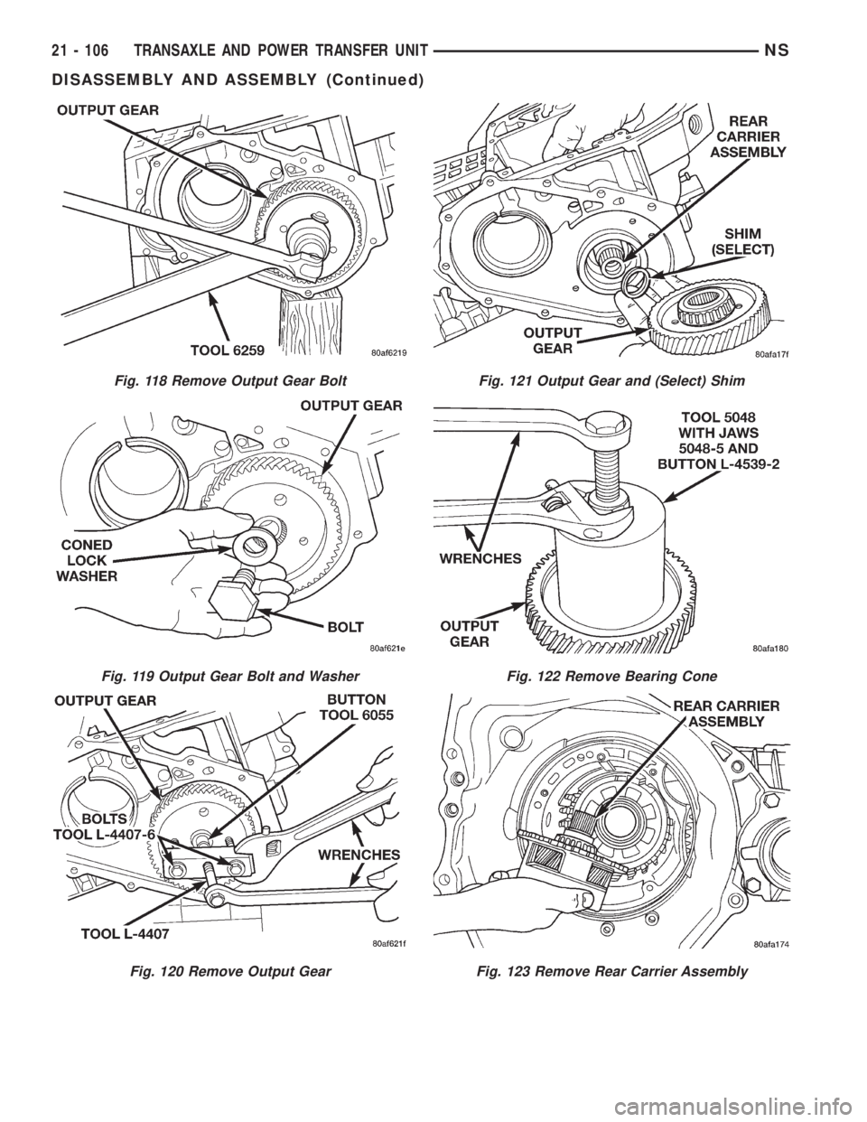 CHRYSLER VOYAGER 1996  Service Manual Fig. 118 Remove Output Gear Bolt
Fig. 119 Output Gear Bolt and Washer
Fig. 120 Remove Output Gear
Fig. 121 Output Gear and (Select) Shim
Fig. 122 Remove Bearing Cone
Fig. 123 Remove Rear Carrier Assem