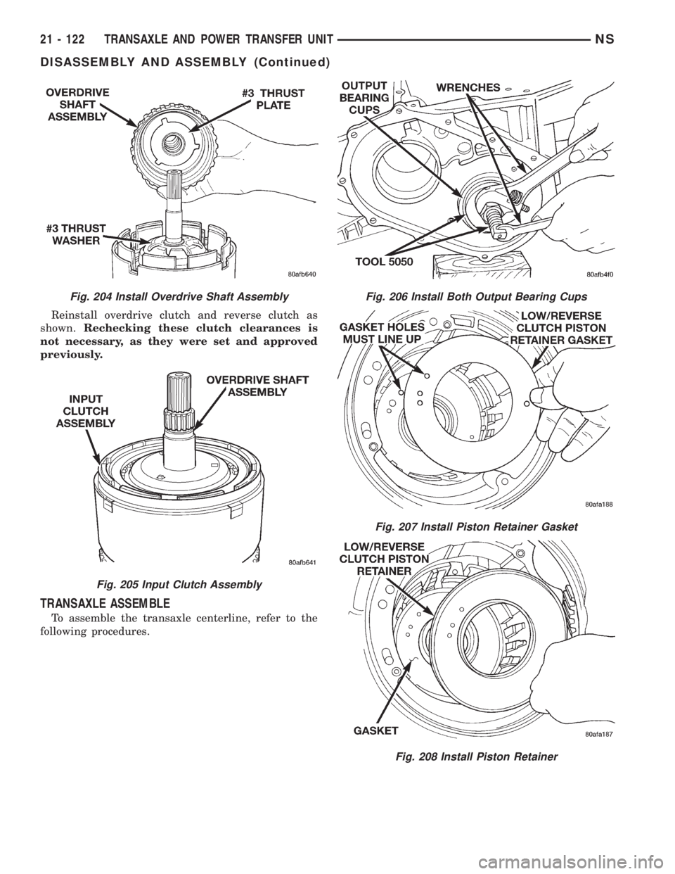 CHRYSLER VOYAGER 1996  Service Manual Reinstall overdrive clutch and reverse clutch as
shown.Rechecking these clutch clearances is
not necessary, as they were set and approved
previously.
TRANSAXLE ASSEMBLE
To assemble the transaxle cente