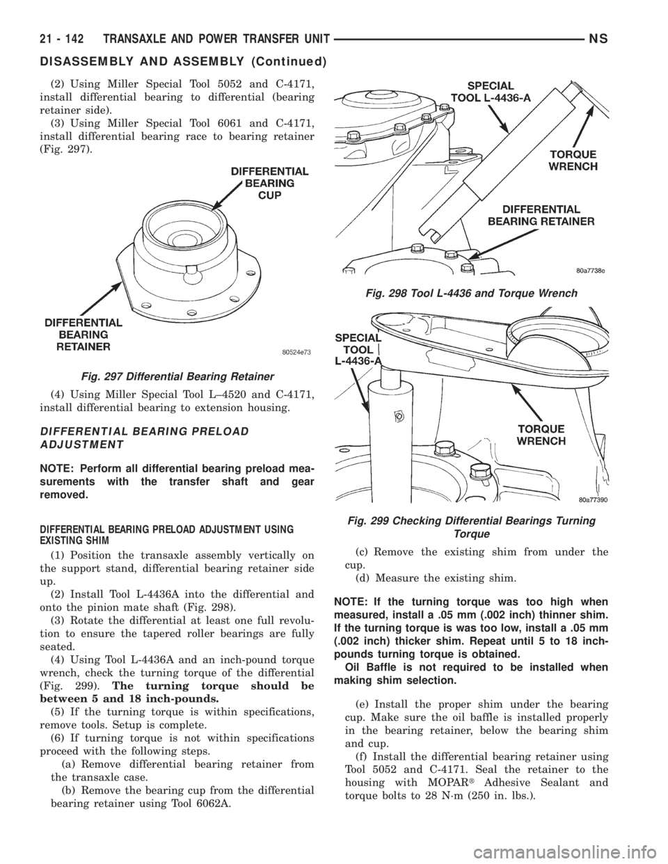 CHRYSLER VOYAGER 1996  Service Manual (2) Using Miller Special Tool 5052 and C-4171,
install differential bearing to differential (bearing
retainer side).
(3) Using Miller Special Tool 6061 and C-4171,
install differential bearing race to