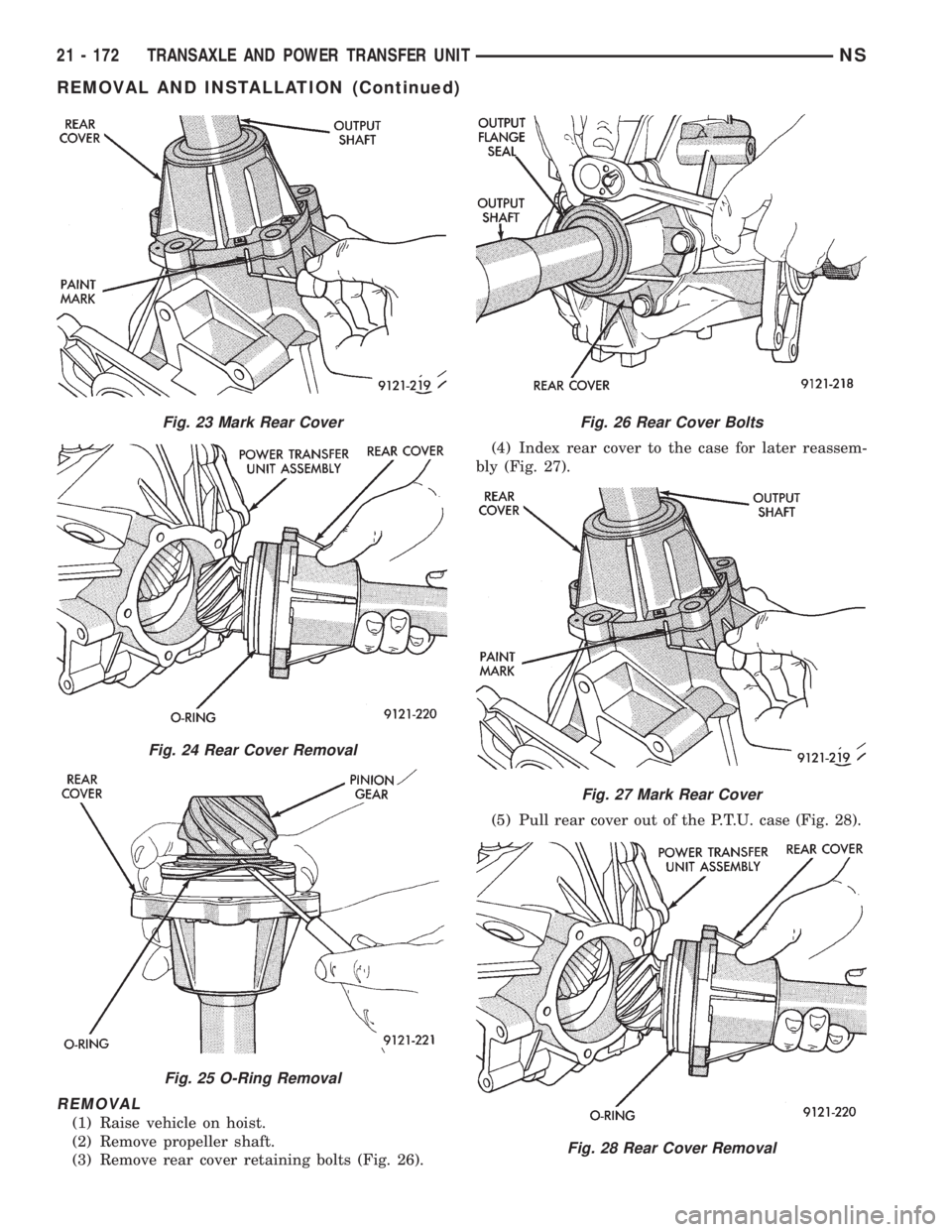 CHRYSLER VOYAGER 1996 Service Manual REMOVAL
(1) Raise vehicle on hoist.
(2) Remove propeller shaft.
(3) Remove rear cover retaining bolts (Fig. 26).(4) Index rear cover to the case for later reassem-
bly (Fig. 27).
(5) Pull rear cover o CHRYSLER VOYAGER 1996 Service Manual REMOVAL
(1) Raise vehicle on hoist.
(2) Remove propeller shaft.
(3) Remove rear cover retaining bolts (Fig. 26).(4) Index rear cover to the case for later reassem-
bly (Fig. 27).
(5) Pull rear cover o