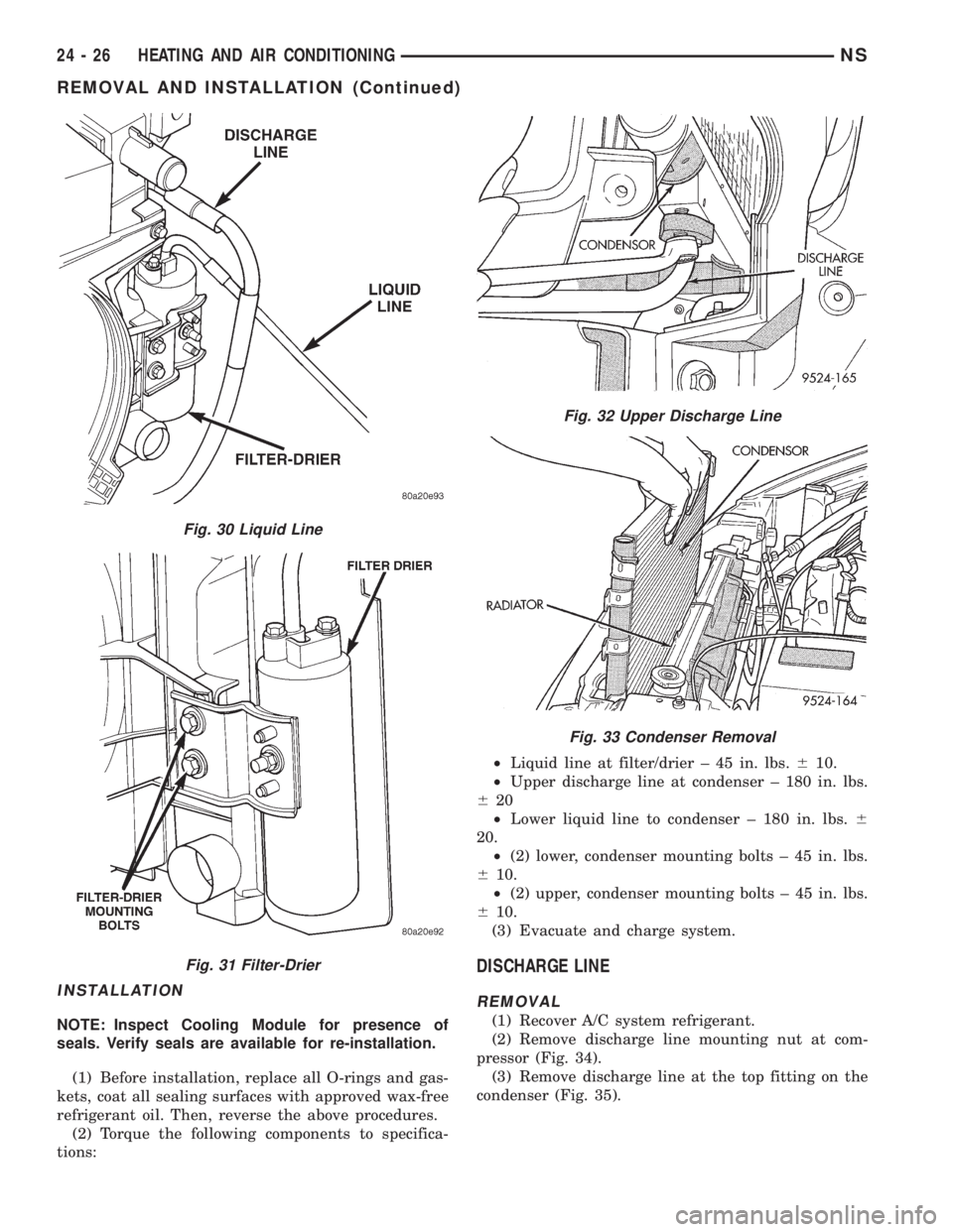 CHRYSLER VOYAGER 1996 Service Manual INSTALLATION
NOTE: Inspect Cooling Module for presence of
seals. Verify seals are available for re-installation.
(1) Before installation, replace all O-rings and gas-
kets, coat all sealing surfaces w CHRYSLER VOYAGER 1996 Service Manual INSTALLATION
NOTE: Inspect Cooling Module for presence of
seals. Verify seals are available for re-installation.
(1) Before installation, replace all O-rings and gas-
kets, coat all sealing surfaces w