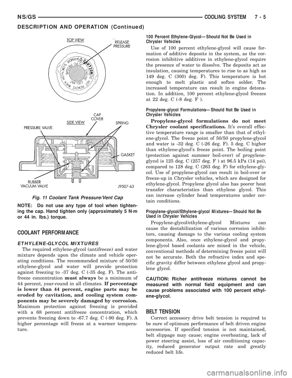 CHRYSLER VOYAGER 1996 Service Manual NOTE: Do not use any type of tool when tighten-
ing the cap. Hand tighten only (approximately 5 N´m
or 44 in. lbs.) torque.
COOLANT PERFORMANCE
ETHYLENE-GLYCOL MIXTURES
The required ethylene-glycol ( CHRYSLER VOYAGER 1996 Service Manual NOTE: Do not use any type of tool when tighten-
ing the cap. Hand tighten only (approximately 5 N´m
or 44 in. lbs.) torque.
COOLANT PERFORMANCE
ETHYLENE-GLYCOL MIXTURES
The required ethylene-glycol (