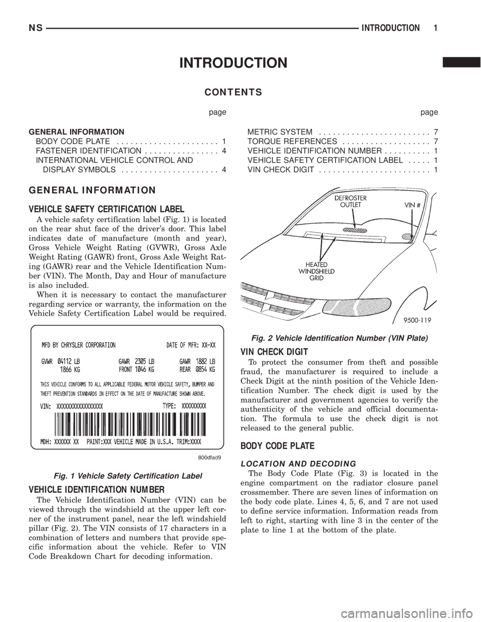 CHRYSLER VOYAGER 1996  Service Manual INTRODUCTION
CONTENTS
page page
GENERAL INFORMATION
BODY CODE PLATE...................... 1
FASTENER IDENTIFICATION................ 4
INTERNATIONAL VEHICLE CONTROL AND
DISPLAY SYMBOLS.................