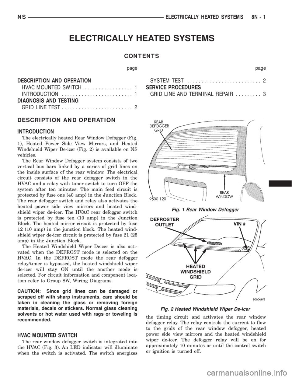 CHRYSLER VOYAGER 1996  Service Manual ELECTRICALLY HEATED SYSTEMS
CONTENTS
page page
DESCRIPTION AND OPERATION
HVAC MOUNTED SWITCH................. 1
INTRODUCTION......................... 1
DIAGNOSIS AND TESTING
GRID LINE TEST............