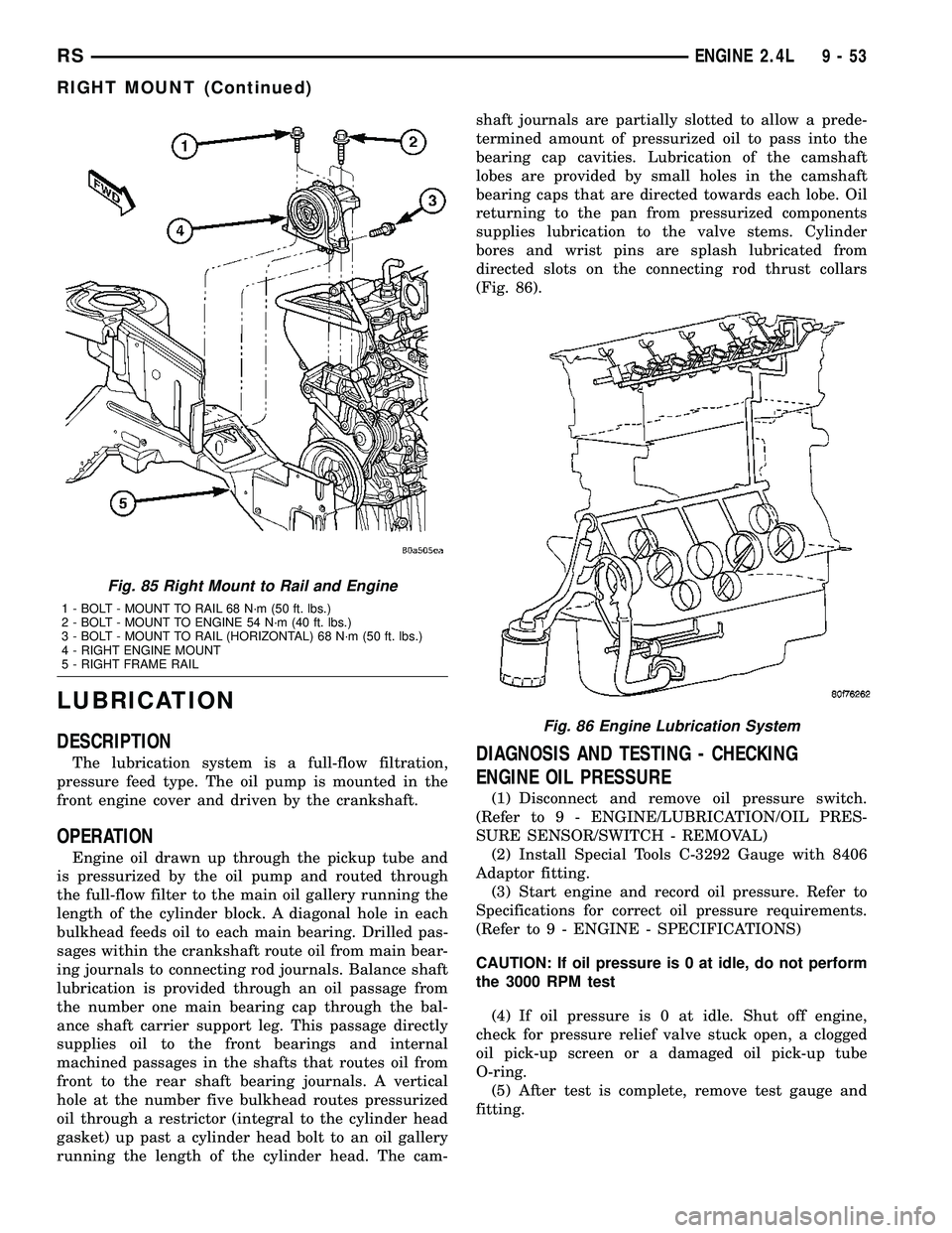 CHRYSLER VOYAGER 2005 Manual Online LUBRICATION
DESCRIPTION
The lubrication system is a full-flow filtration,
pressure feed type. The oil pump is mounted in the
front engine cover and driven by the crankshaft.
OPERATION
Engine oil drawn CHRYSLER VOYAGER 2005 Manual Online LUBRICATION
DESCRIPTION
The lubrication system is a full-flow filtration,
pressure feed type. The oil pump is mounted in the
front engine cover and driven by the crankshaft.
OPERATION
Engine oil drawn