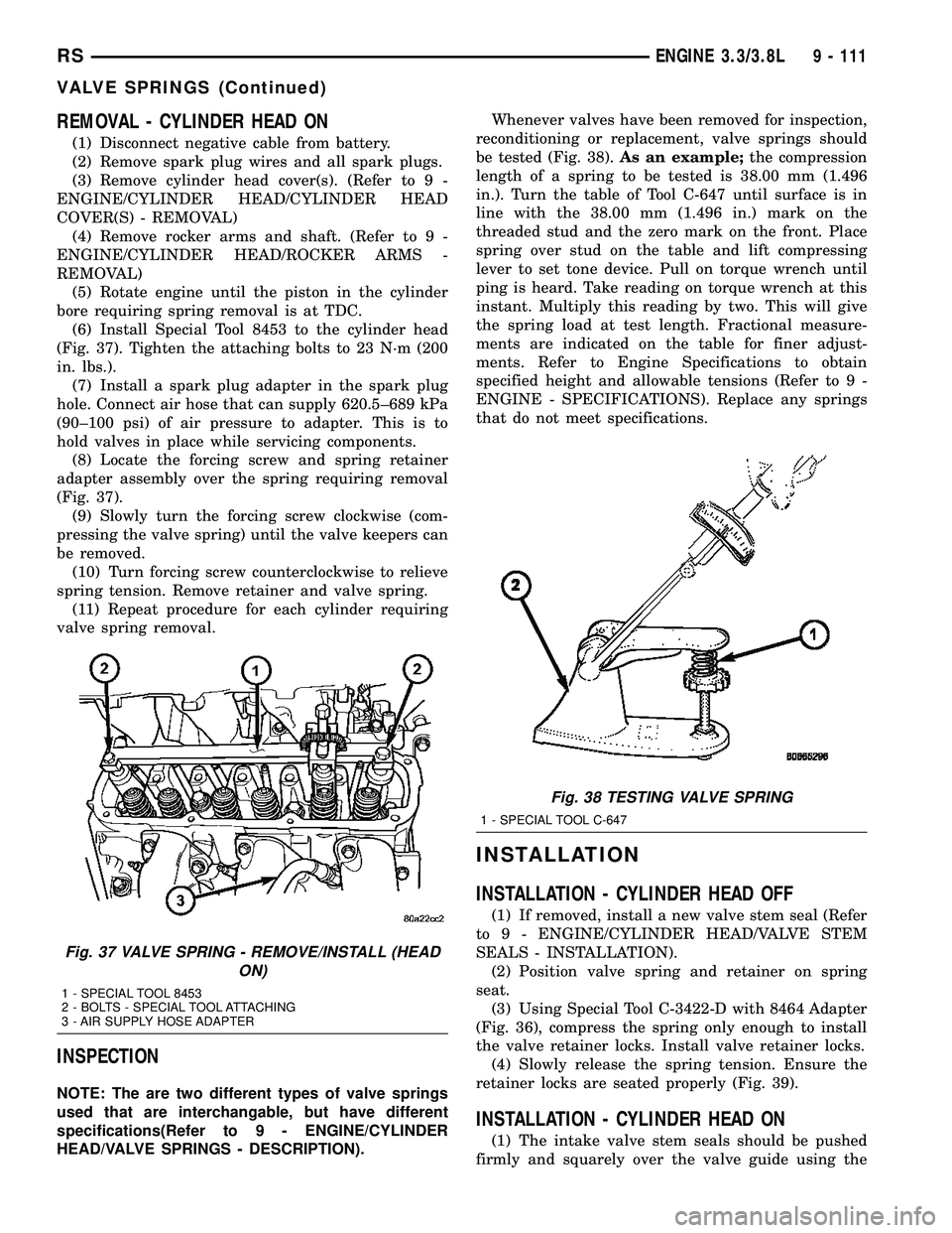 CHRYSLER VOYAGER 2005 Owners Manual REMOVAL - CYLINDER HEAD ON
(1) Disconnect negative cable from battery.
(2) Remove spark plug wires and all spark plugs.
(3) Remove cylinder head cover(s). (Refer to 9 -
ENGINE/CYLINDER HEAD/CYLINDER H CHRYSLER VOYAGER 2005 Owners Manual REMOVAL - CYLINDER HEAD ON
(1) Disconnect negative cable from battery.
(2) Remove spark plug wires and all spark plugs.
(3) Remove cylinder head cover(s). (Refer to 9 -
ENGINE/CYLINDER HEAD/CYLINDER H
