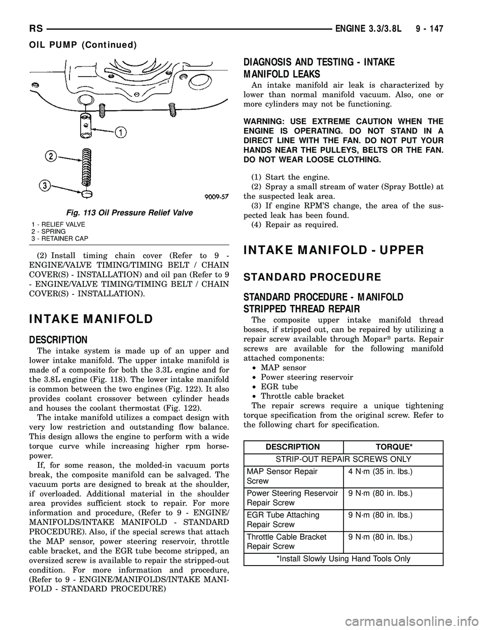 CHRYSLER VOYAGER 2005 Service Manual (2) Install timing chain cover (Refer to 9 -
ENGINE/VALVE TIMING/TIMING BELT / CHAIN
COVER(S) - INSTALLATION) and oil pan (Refer to 9
- ENGINE/VALVE TIMING/TIMING BELT / CHAIN
COVER(S) - INSTALLATION) CHRYSLER VOYAGER 2005 Service Manual (2) Install timing chain cover (Refer to 9 -
ENGINE/VALVE TIMING/TIMING BELT / CHAIN
COVER(S) - INSTALLATION) and oil pan (Refer to 9
- ENGINE/VALVE TIMING/TIMING BELT / CHAIN
COVER(S) - INSTALLATION)