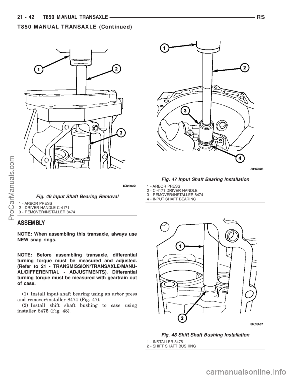 CHRYSLER VOYAGER 2003 Service Manual ASSEMBLY
NOTE: When assembling this transaxle, always use
NEW snap rings.
NOTE: Before assembling transaxle, differential
turning torque must be measured and adjusted.
(Refer to 21 - TRANSMISSION/TRAN CHRYSLER VOYAGER 2003 Service Manual ASSEMBLY
NOTE: When assembling this transaxle, always use
NEW snap rings.
NOTE: Before assembling transaxle, differential
turning torque must be measured and adjusted.
(Refer to 21 - TRANSMISSION/TRAN