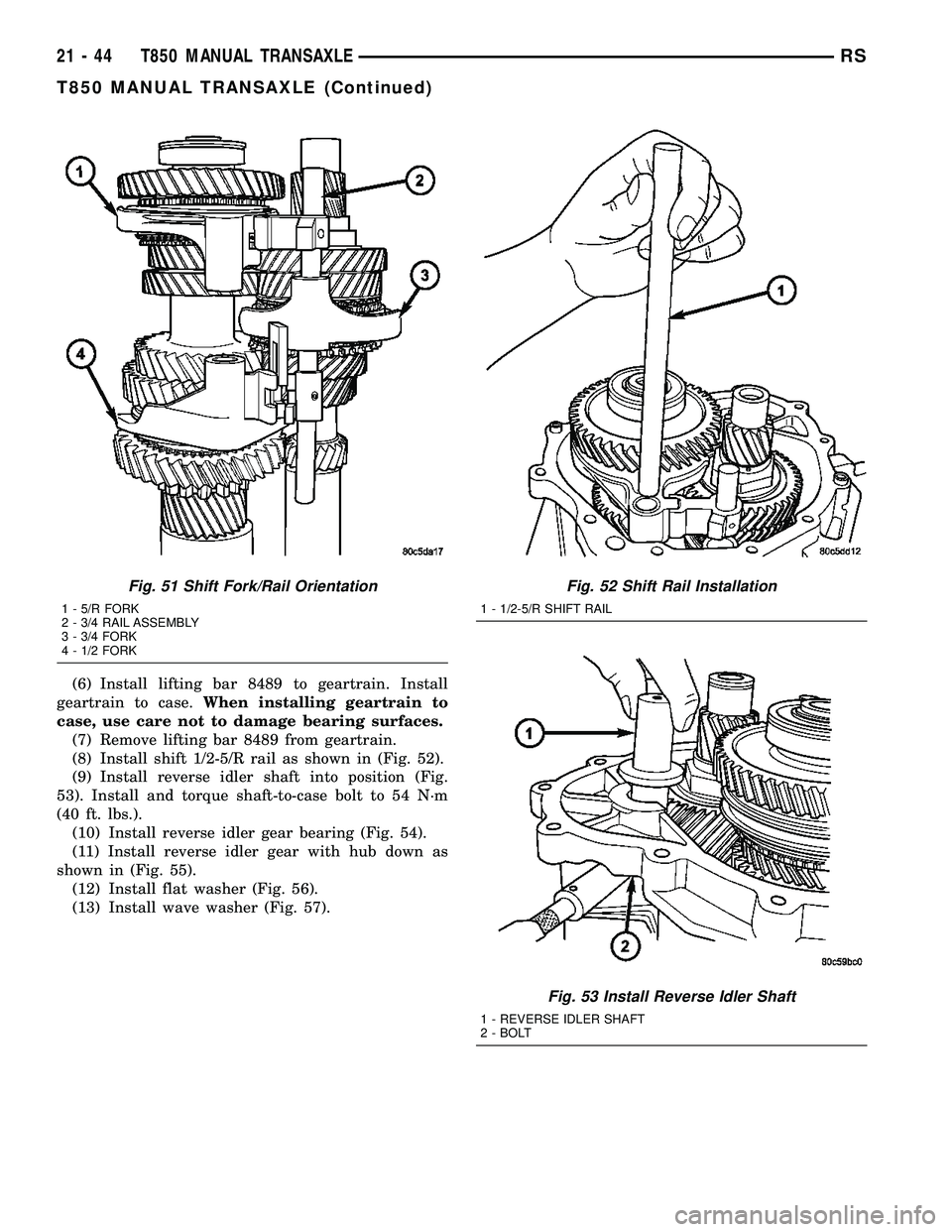 CHRYSLER VOYAGER 2004 Service Manual (6) Install lifting bar 8489 to geartrain. Install
geartrain to case.When installing geartrain to
case, use care not to damage bearing surfaces.
(7) Remove lifting bar 8489 from geartrain.
(8) Install CHRYSLER VOYAGER 2004 Service Manual (6) Install lifting bar 8489 to geartrain. Install
geartrain to case.When installing geartrain to
case, use care not to damage bearing surfaces.
(7) Remove lifting bar 8489 from geartrain.
(8) Install