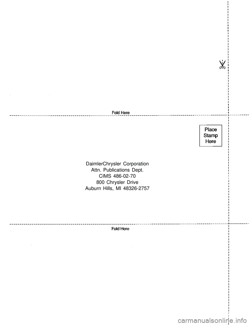 CHRYSLER VOYAGER 2004 Service Manual DaimlerChrysler CorporationAttn. Publications Dept. CIMS 486-02-70
800 Chrysler Drive
Auburn Hills, MI 48326-2757
8 CHRYSLER VOYAGER 2004 Service Manual DaimlerChrysler CorporationAttn. Publications Dept. CIMS 486-02-70
800 Chrysler Drive
Auburn Hills, MI 48326-2757
8