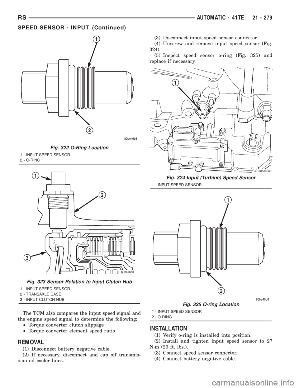 CHRYSLER VOYAGER 2001 Service Manual The TCM also compares the input speed signal and
the engine speed signal to determine the following:
²Torque converter clutch slippage
²Torque converter element speed ratio
REMOVAL
(1) Disconnect ba CHRYSLER VOYAGER 2001 Service Manual The TCM also compares the input speed signal and
the engine speed signal to determine the following:
²Torque converter clutch slippage
²Torque converter element speed ratio
REMOVAL
(1) Disconnect ba