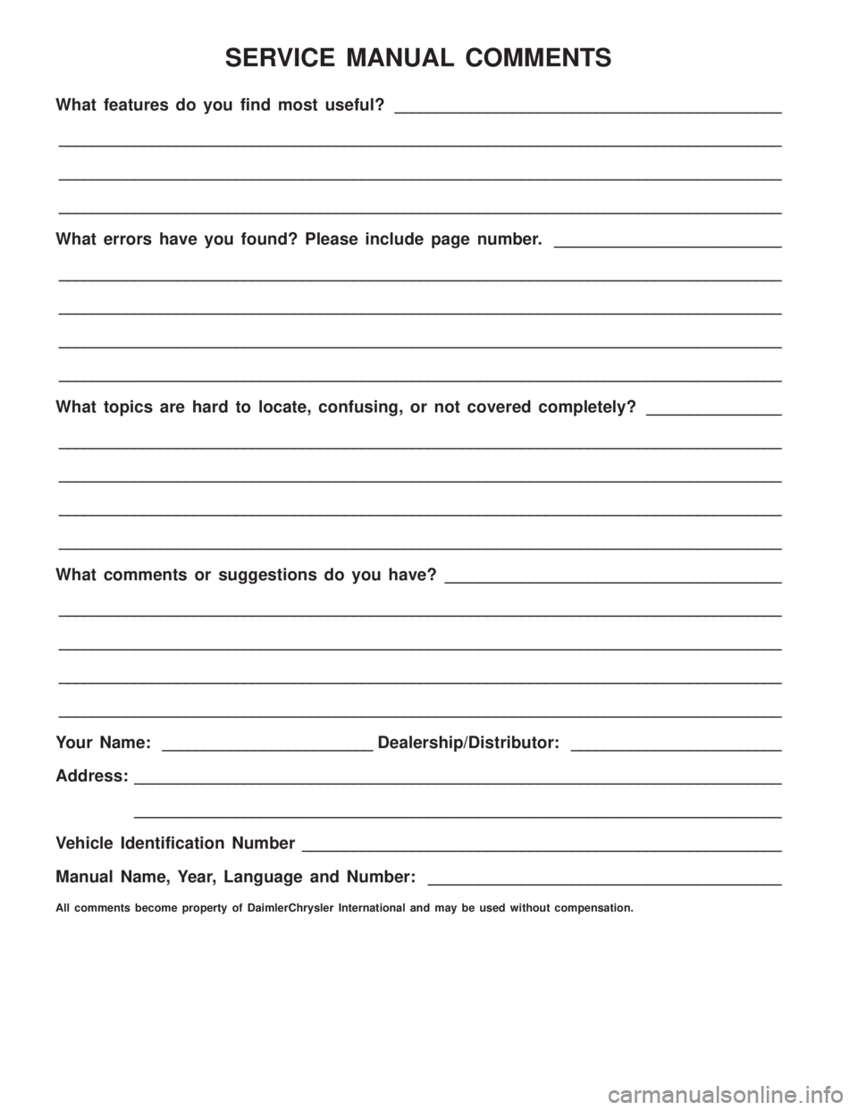 CHRYSLER VOYAGER 2001 Service Manual SERVICE MANUAL COMMENTS
What features do you find most useful?______________________________________________
______________________________________________________________________________________
____ CHRYSLER VOYAGER 2001 Service Manual SERVICE MANUAL COMMENTS
What features do you find most useful?______________________________________________
______________________________________________________________________________________
____
