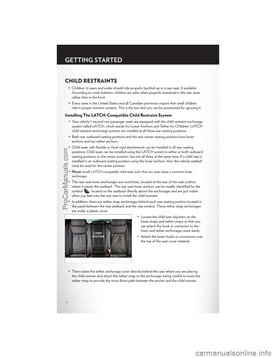 CHRYSLER 300 S 2012 User Guide CHILD RESTRAINTS
• Children 12 years and under should ride properly buckled up in a rear seat, if available.According to crash statistics, children are safer when properly restrained in the rear sea CHRYSLER 300 S 2012 User Guide CHILD RESTRAINTS
• Children 12 years and under should ride properly buckled up in a rear seat, if available.According to crash statistics, children are safer when properly restrained in the rear sea