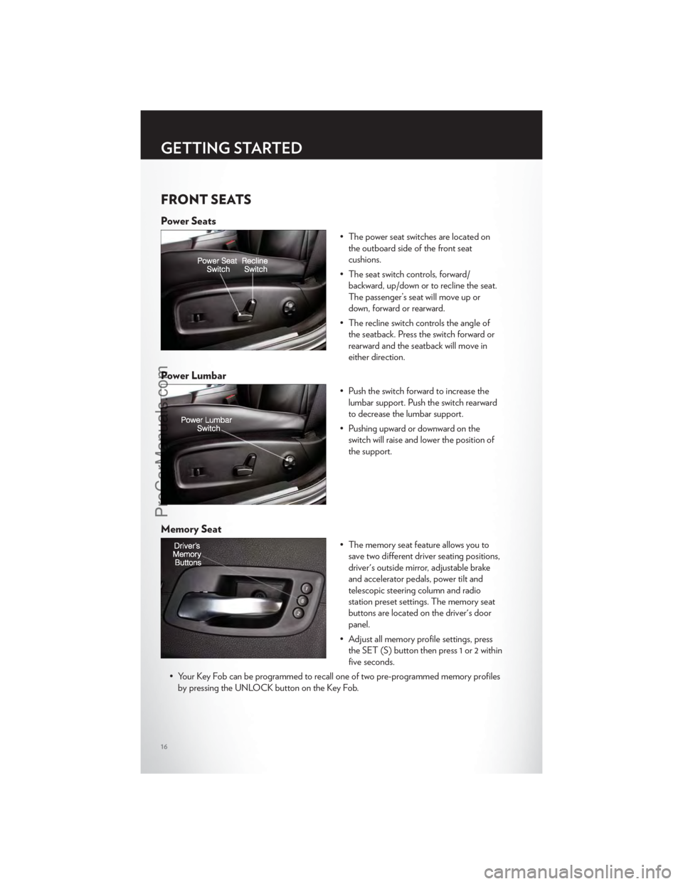 CHRYSLER 300 S 2012 User Guide FRONT SEATS
Power Seats
• The power seat switches are located onthe outboard side of the front seat
cushions.
• The seat switch controls, forward/ backward, up/down or to recline the seat.
The pas CHRYSLER 300 S 2012 User Guide FRONT SEATS
Power Seats
• The power seat switches are located onthe outboard side of the front seat
cushions.
• The seat switch controls, forward/ backward, up/down or to recline the seat.
The pas