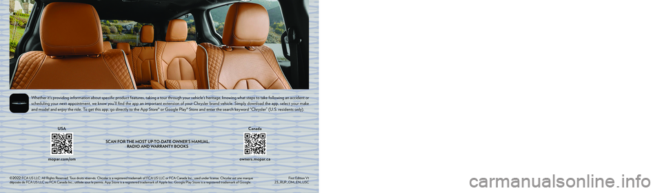 CHRYSLER PACIFICA 2023 Owners Manual 2023 PACIFICA
©2022 FCA US LLC. All Rights Reserved. Tous droits réservés. Chrysler is a registered trademark of FCA US LLC or FCA Canada Inc., used under license. Chrysler est une marque déposée CHRYSLER PACIFICA 2023 Owners Manual 2023 PACIFICA
©2022 FCA US LLC. All Rights Reserved. Tous droits réservés. Chrysler is a registered trademark of FCA US LLC or FCA Canada Inc., used under license. Chrysler est une marque déposée