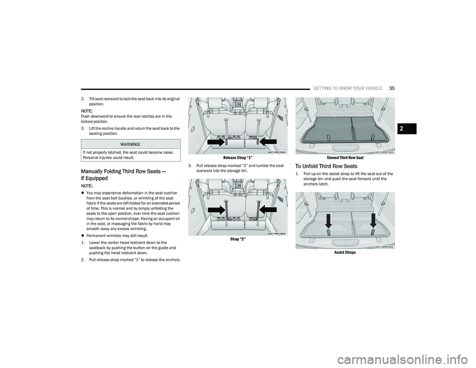 CHRYSLER PACIFICA 2023 Owners Guide
GETTING TO KNOW YOUR VEHICLE35
2. Tilt seat rearward to lock the seat back into its original
position.
NOTE:Push downward to ensure the rear latches are in the
locked position.
3. Lift the recline CHRYSLER PACIFICA 2023 Owners Guide
GETTING TO KNOW YOUR VEHICLE35
2. Tilt seat rearward to lock the seat back into its original
position.
NOTE:Push downward to ensure the rear latches are in the
locked position.
3. Lift the recline