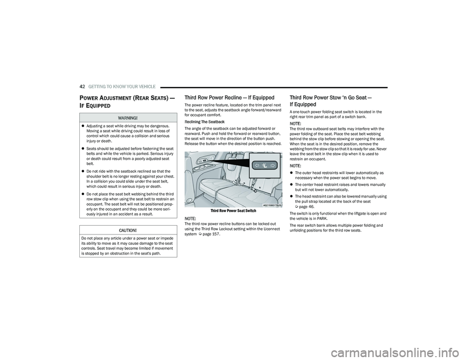 CHRYSLER PACIFICA 2023 Service Manual
42GETTING TO KNOW YOUR VEHICLE
POWER ADJUSTMENT (REAR SEATS) —
I
F EQUIPPED
Third Row Power Recline — If Equipped
The power recline feature, located on the trim panel next
to the seat, adjust CHRYSLER PACIFICA 2023 Service Manual
42GETTING TO KNOW YOUR VEHICLE
POWER ADJUSTMENT (REAR SEATS) —
I
F EQUIPPED
Third Row Power Recline — If Equipped
The power recline feature, located on the trim panel next
to the seat, adjust