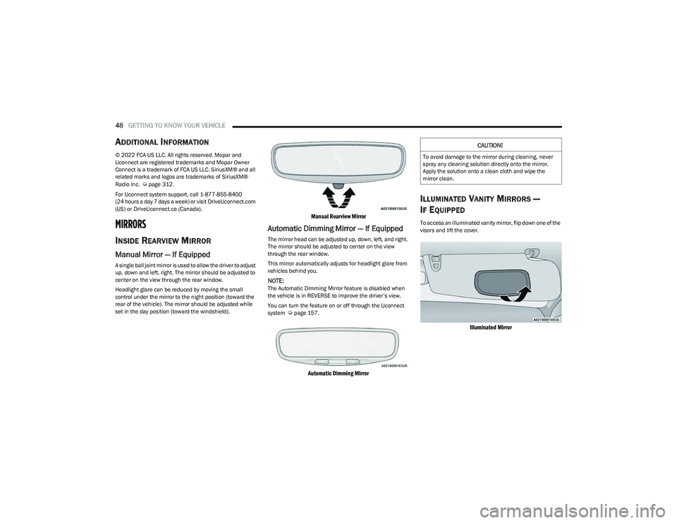 CHRYSLER PACIFICA 2023 Service Manual
48GETTING TO KNOW YOUR VEHICLE
ADDITIONAL INFORMATION
© 2022 FCA US LLC. All rights reserved. Mopar and
Uconnect are registered trademarks and Mopar Owner
Connect is a trademark of FCA US LLC. S CHRYSLER PACIFICA 2023 Service Manual
48GETTING TO KNOW YOUR VEHICLE
ADDITIONAL INFORMATION
© 2022 FCA US LLC. All rights reserved. Mopar and
Uconnect are registered trademarks and Mopar Owner
Connect is a trademark of FCA US LLC. S