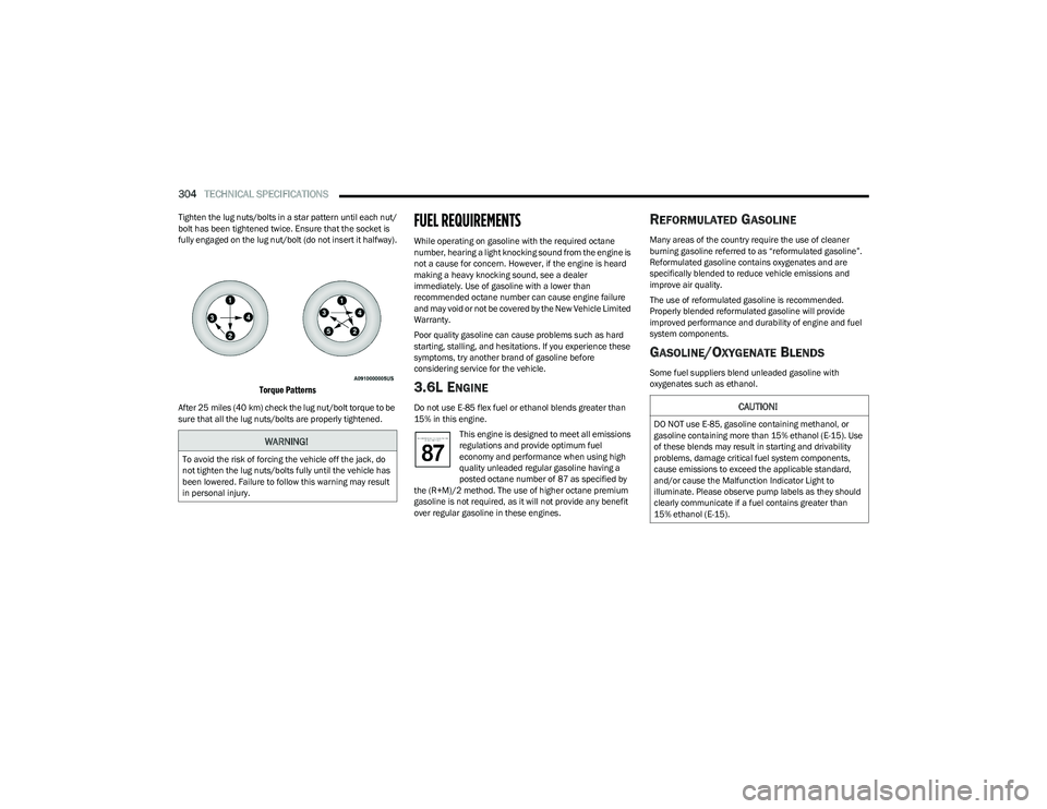 CHRYSLER PACIFICA HYBRID 2023 Owners Manual
304TECHNICAL SPECIFICATIONS
Tighten the lug nuts/bolts in a star pattern until each nut/
bolt has been tightened twice. Ensure that the socket is
fully engaged on the lug nut/bolt (do not insert i CHRYSLER PACIFICA HYBRID 2023 Owners Manual
304TECHNICAL SPECIFICATIONS
Tighten the lug nuts/bolts in a star pattern until each nut/
bolt has been tightened twice. Ensure that the socket is
fully engaged on the lug nut/bolt (do not insert i