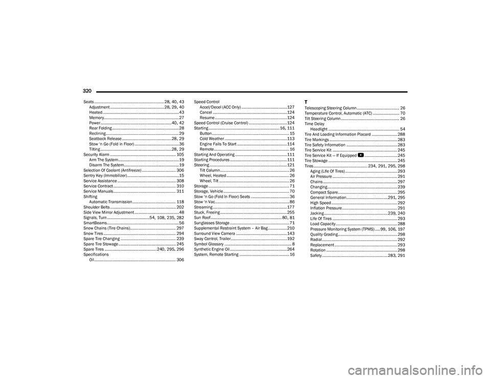 CHRYSLER PACIFICA HYBRID 2023 Repair Manual 
320  
Seats .................................................................. 28, 40, 43
Adjustment ................................................... 28, 29, 40
Heated ............................