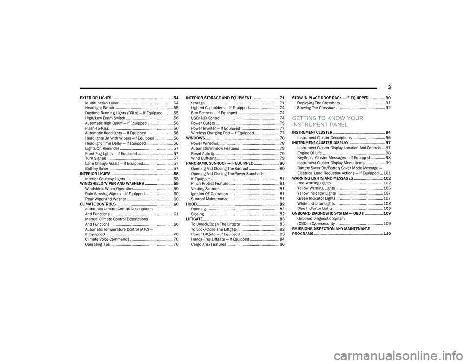 CHRYSLER PACIFICA HYBRID 2023  Owners Manual 
3
EXTERIOR LIGHTS  ..............................................................54Multifunction Lever ..................................................... 54
Headlight Switch ......................