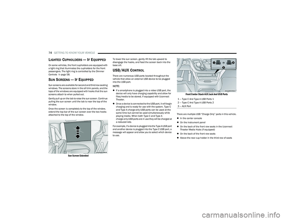 CHRYSLER PACIFICA HYBRID 2023 Manual PDF
74GETTING TO KNOW YOUR VEHICLE
LIGHTED CUPHOLDERS — IF EQUIPPED
On some vehicles, the front cupholders are equipped with
a light ring that illuminates the cupholders for the front
passengers. T CHRYSLER PACIFICA HYBRID 2023 Manual PDF
74GETTING TO KNOW YOUR VEHICLE
LIGHTED CUPHOLDERS — IF EQUIPPED
On some vehicles, the front cupholders are equipped with
a light ring that illuminates the cupholders for the front
passengers. T