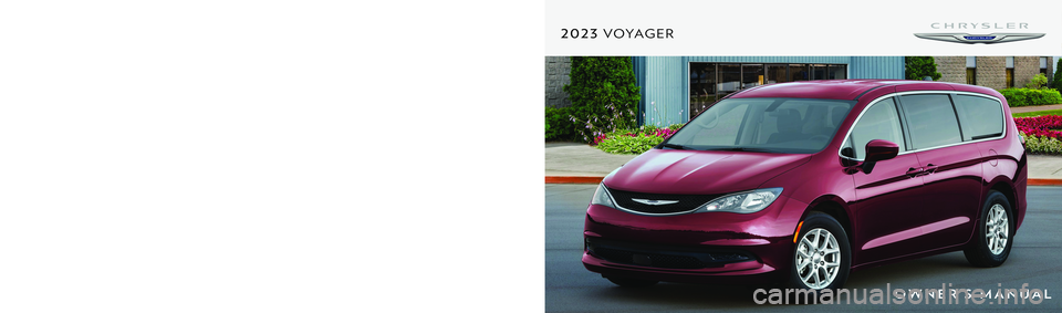 CHRYSLER VOYAGER 2023  Owners Manual 2023 VOYAGER
©2022 FCA US LLC. All Rights Reserved. Chrysler is a registered trademark of FCA US LLC. App Store is a registered trademark of Apple Inc. Google Play Store is a registered trademark of 