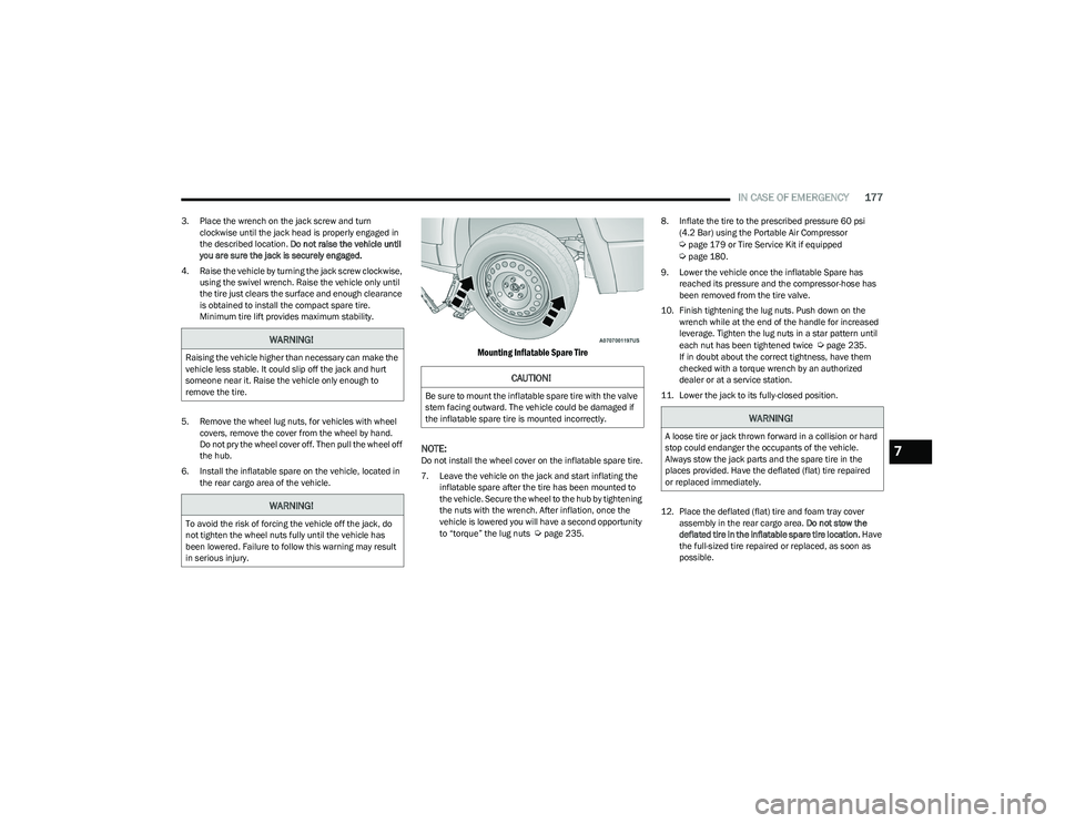 CHRYSLER VOYAGER 2023 Owners Manual
IN CASE OF EMERGENCY177
3. Place the wrench on the jack screw and turn
clockwise until the jack head is properly engaged in
the described location. Do not raise the vehicle until
you are sure the CHRYSLER VOYAGER 2023 Owners Manual
IN CASE OF EMERGENCY177
3. Place the wrench on the jack screw and turn
clockwise until the jack head is properly engaged in
the described location. Do not raise the vehicle until
you are sure the