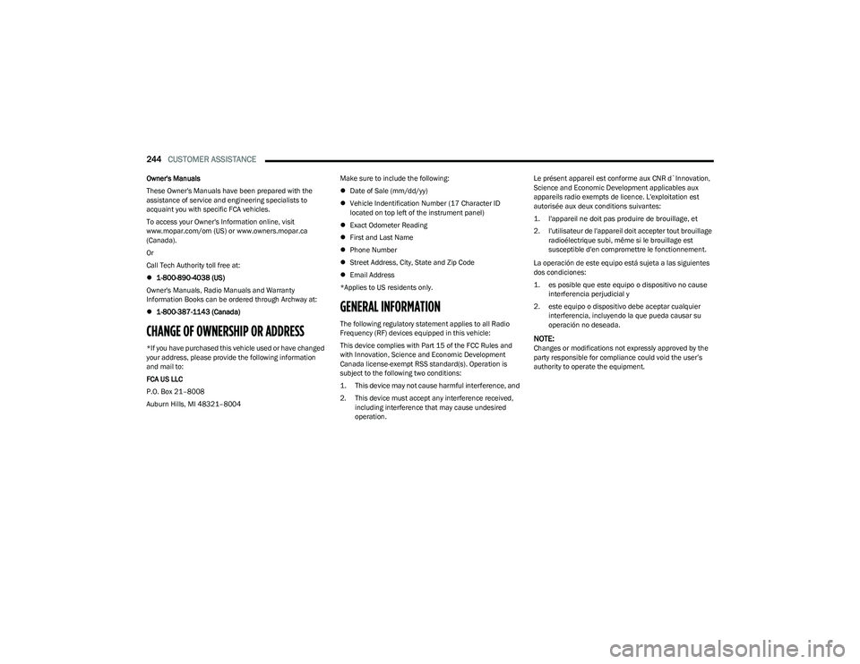 CHRYSLER VOYAGER 2023 Service Manual
244CUSTOMER ASSISTANCE
Owner's Manuals
These Owner's Manuals have been prepared with the
assistance of service and engineering specialists to
acquaint you with specific FCA vehicles.
To a CHRYSLER VOYAGER 2023 Service Manual
244CUSTOMER ASSISTANCE
Owner's Manuals
These Owner's Manuals have been prepared with the
assistance of service and engineering specialists to
acquaint you with specific FCA vehicles.
To a