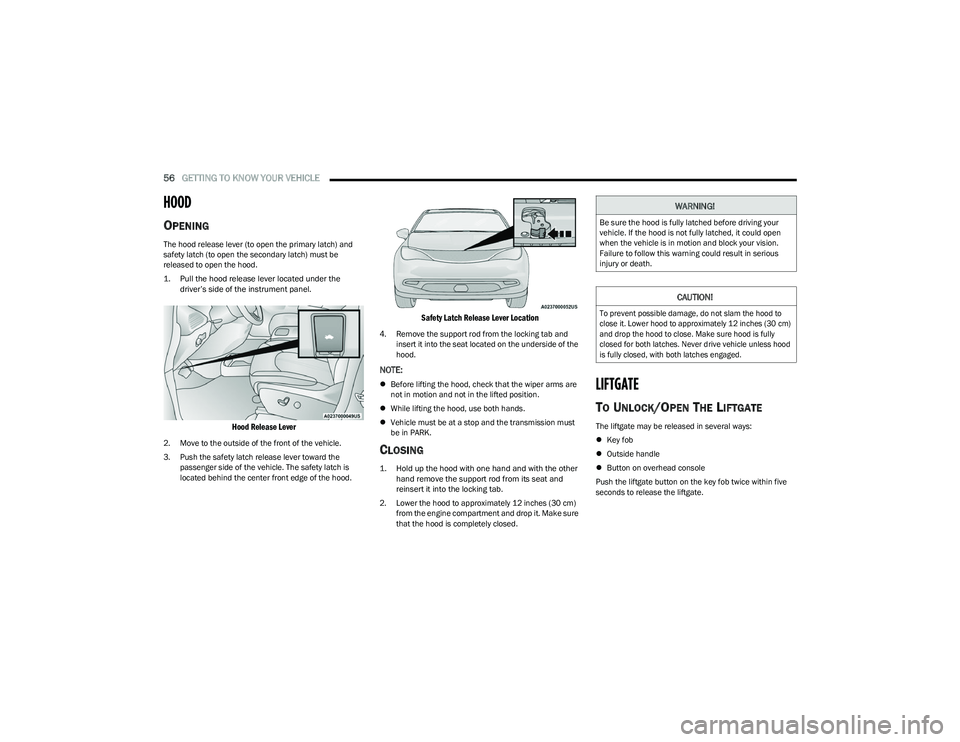 CHRYSLER VOYAGER 2023 Owners Manual
56GETTING TO KNOW YOUR VEHICLE
HOOD
OPENING
The hood release lever (to open the primary latch) and
safety latch (to open the secondary latch) must be
released to open the hood.
1. Pull the h CHRYSLER VOYAGER 2023 Owners Manual
56GETTING TO KNOW YOUR VEHICLE
HOOD
OPENING
The hood release lever (to open the primary latch) and
safety latch (to open the secondary latch) must be
released to open the hood.
1. Pull the h