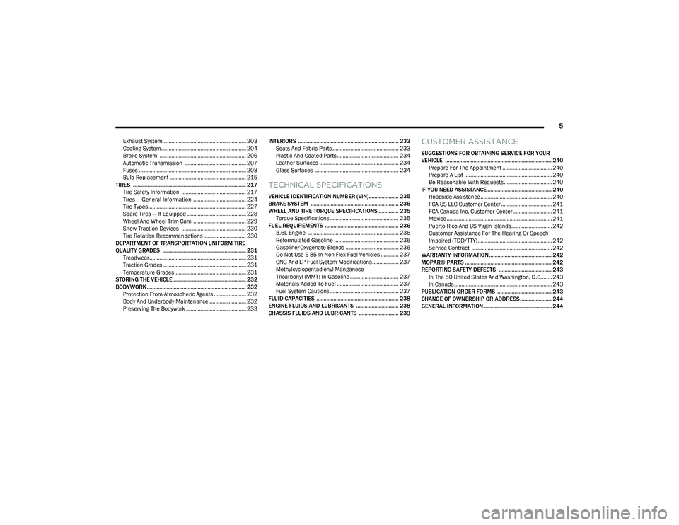 CHRYSLER VOYAGER 2023  Owners Manual 
5
Exhaust System ........................................................ 203
Cooling System.......................................................... 204
Brake System  ..............................