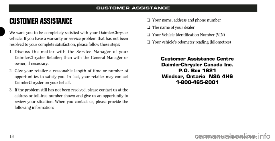 CHRYSLER 300 2006 1.G Warranty Booklet 2006 Chrysler 300C/300 • Dodge Magnum/Charger18
CUSTOMER ASSISTANCE
CUSTOMER ASSISTANCE
We want you to be completely satisfied with your DaimlerChrysler
vehicle. If you have a warranty or service pr