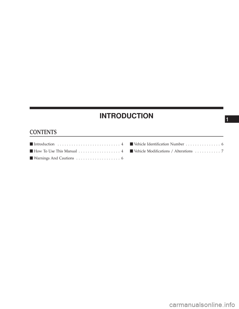 CHRYSLER 300 2008 1.G Owners Manual INTRODUCTION
CONTENTS
Introduction........................... 4
How To Use This Manual.................. 4
Warnings And Cautions................... 6Vehicle Identification Number............... 6
