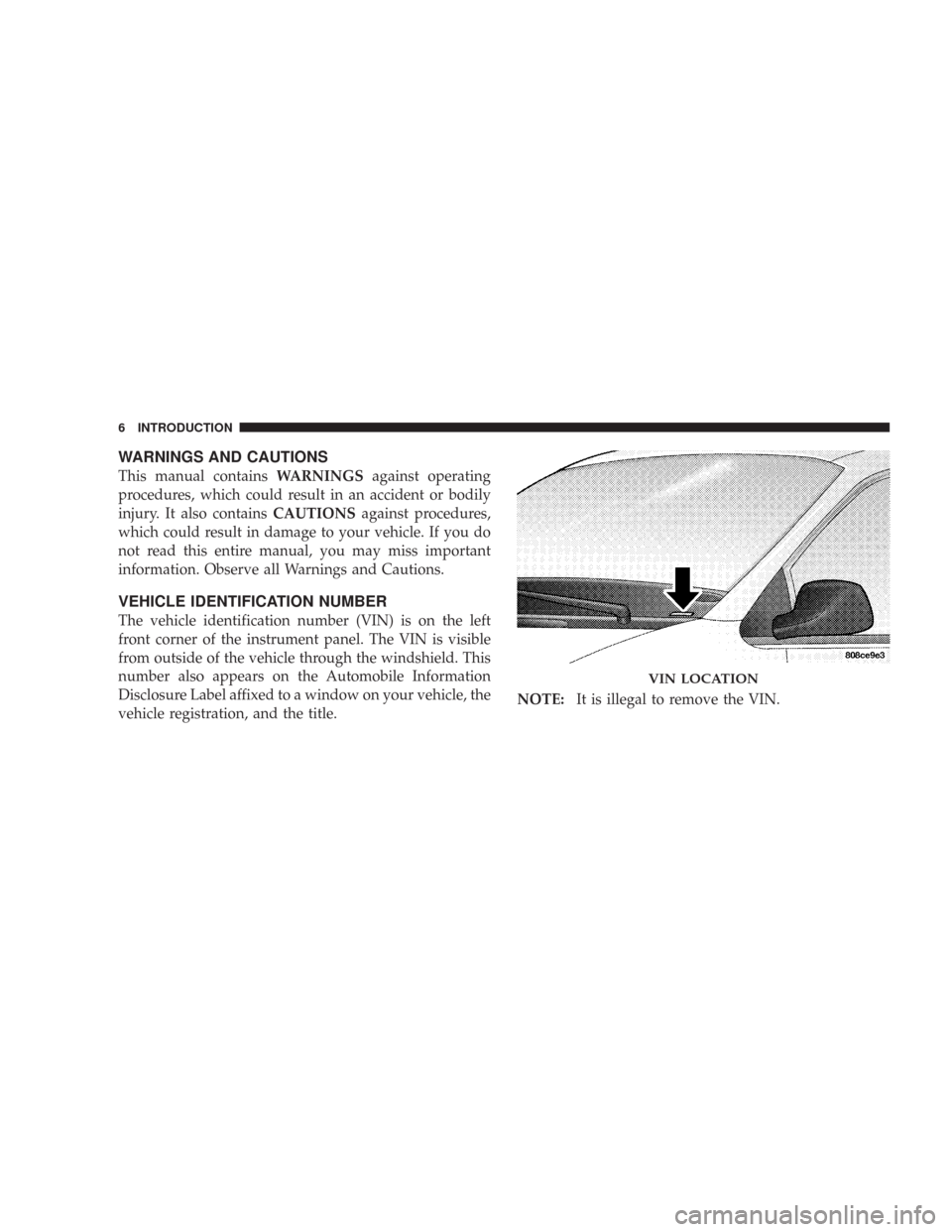 CHRYSLER 300 2008 1.G Owners Manual WARNINGS AND CAUTIONS
This manual containsWARNINGSagainst operating
procedures, which could result in an accident or bodily
injury. It also containsCAUTIONSagainst procedures,
which could result in da