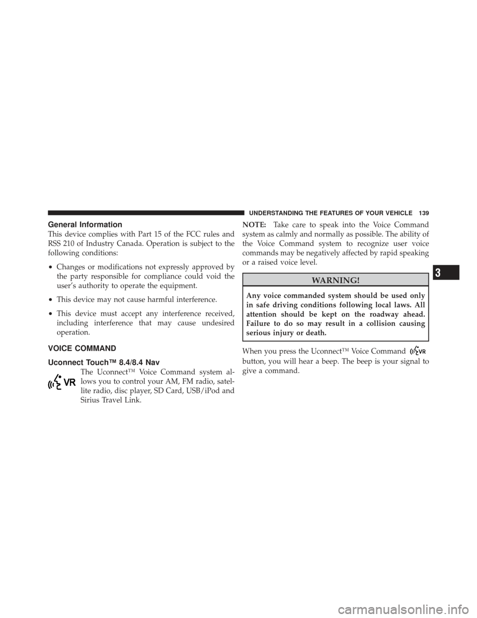 CHRYSLER 300 2011 2.G Owners Manual General Information
This device complies with Part 15 of the FCC rules and
RSS 210 of Industry Canada. Operation is subject to the
following conditions:
•Changes or modifications not expressly appro CHRYSLER 300 2011 2.G Owners Manual General Information
This device complies with Part 15 of the FCC rules and
RSS 210 of Industry Canada. Operation is subject to the
following conditions:
•Changes or modifications not expressly appro