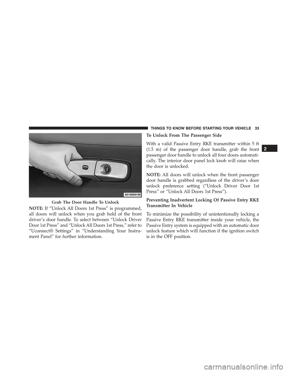 CHRYSLER 300 2015 2.G Owners Guide NOTE:If “Unlock All Doors 1st Press” is programmed,
all doors will unlock when you grab hold of the front
driver ’s door handle. To select between “Unlock Driver
Door 1st Press” and “Unloc CHRYSLER 300 2015 2.G Owners Guide NOTE:If “Unlock All Doors 1st Press” is programmed,
all doors will unlock when you grab hold of the front
driver ’s door handle. To select between “Unlock Driver
Door 1st Press” and “Unloc
