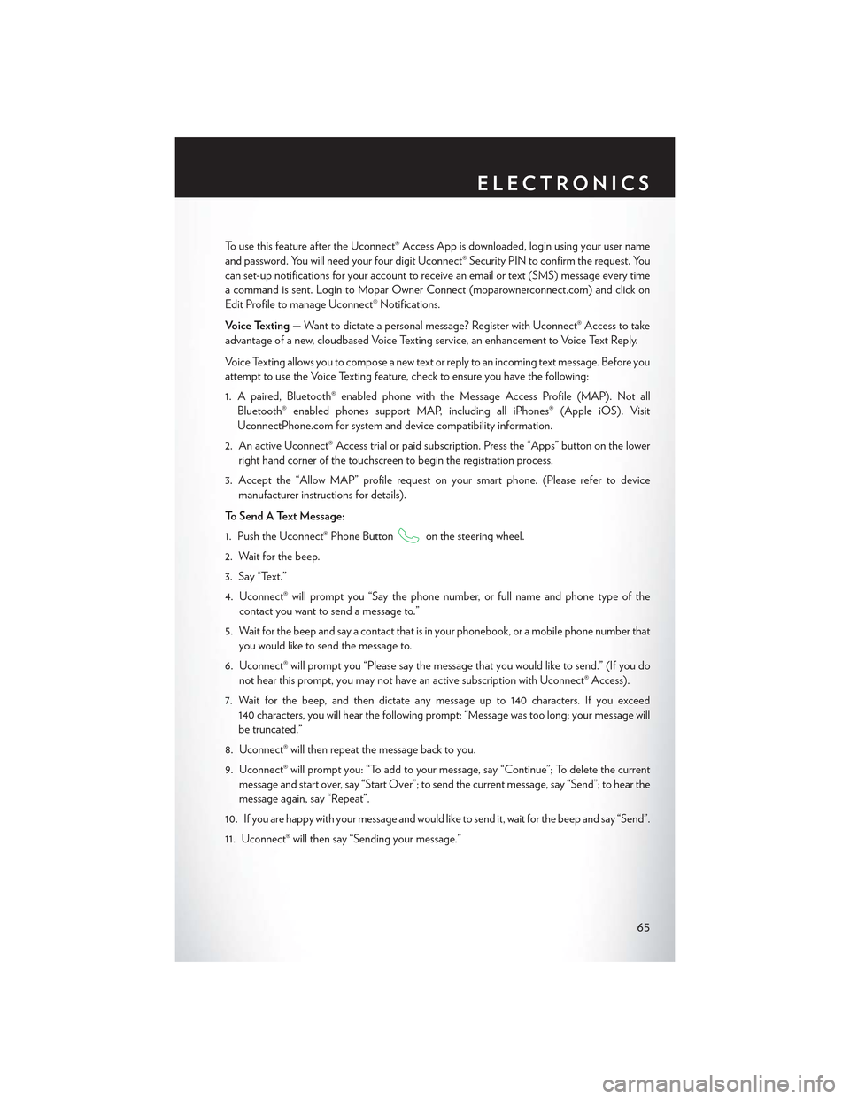 CHRYSLER 300 2015 2.G Owners Manual To u s e t h i s f e a t u r e a f t e r t h e U c o n n e c t ® A c c e s s A p p i s d o w n l o a d e d , l o g i n u s i n g y o u r u s e r n a m e
and password. You will need your four digit Uc CHRYSLER 300 2015 2.G Owners Manual To u s e t h i s f e a t u r e a f t e r t h e U c o n n e c t ® A c c e s s A p p i s d o w n l o a d e d , l o g i n u s i n g y o u r u s e r n a m e
and password. You will need your four digit Uc