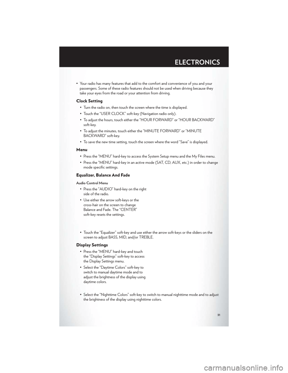 CHRYSLER 200 CONVERTIBLE 2012 1.G User Guide • Your radio has many features that add to the comfort and convenience of you and yourpassengers. Some of these radio features should not be used when driving because they
take your eyes from the ro CHRYSLER 200 CONVERTIBLE 2012 1.G User Guide • Your radio has many features that add to the comfort and convenience of you and yourpassengers. Some of these radio features should not be used when driving because they
take your eyes from the ro