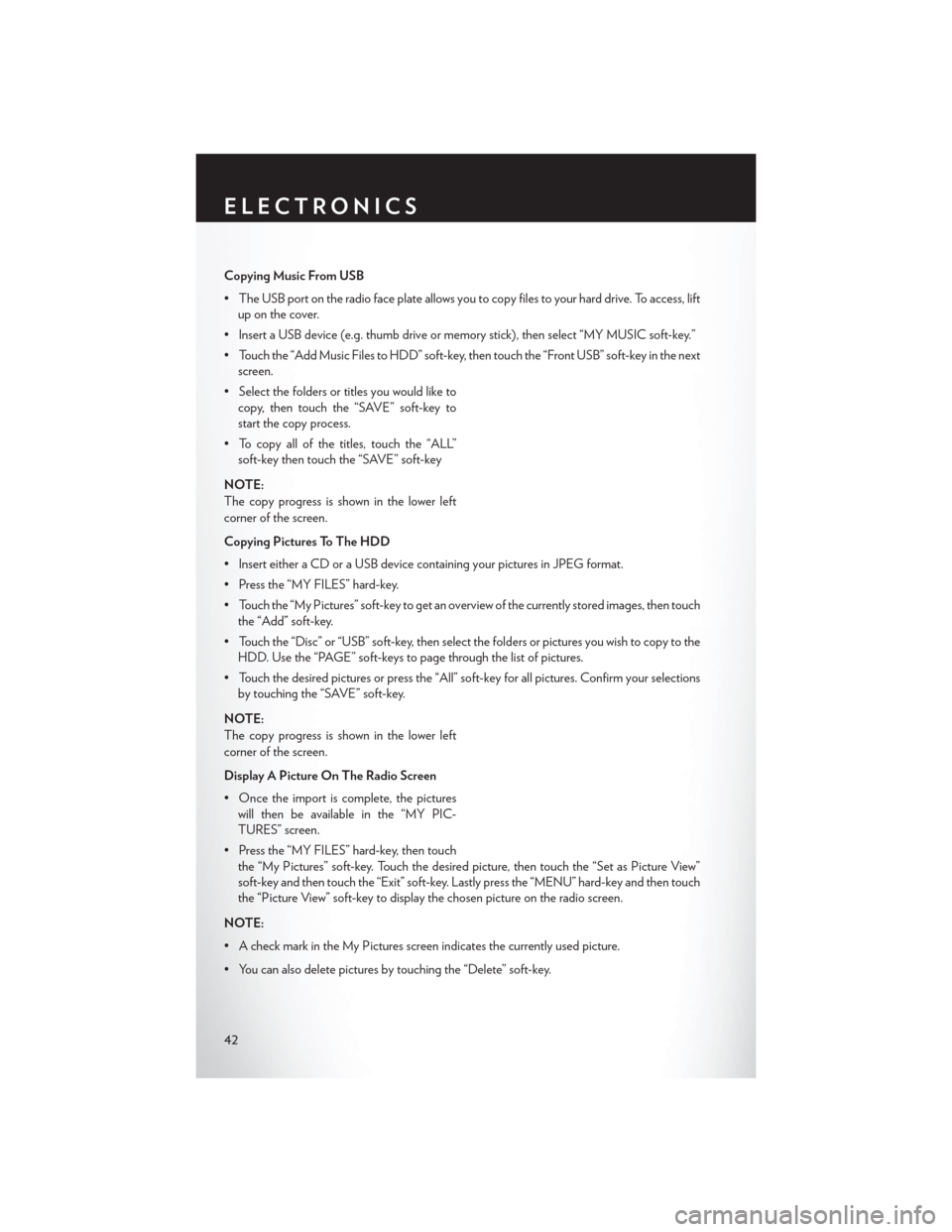 CHRYSLER 200 CONVERTIBLE 2014 1.G User Guide Copying Music From USB
• The USB port on the radio face plate allows you to copy files to your hard drive. To access, liftup on the cover.
• Insert a USB device (e.g. thumb drive or memory stick), CHRYSLER 200 CONVERTIBLE 2014 1.G User Guide Copying Music From USB
• The USB port on the radio face plate allows you to copy files to your hard drive. To access, liftup on the cover.
• Insert a USB device (e.g. thumb drive or memory stick),