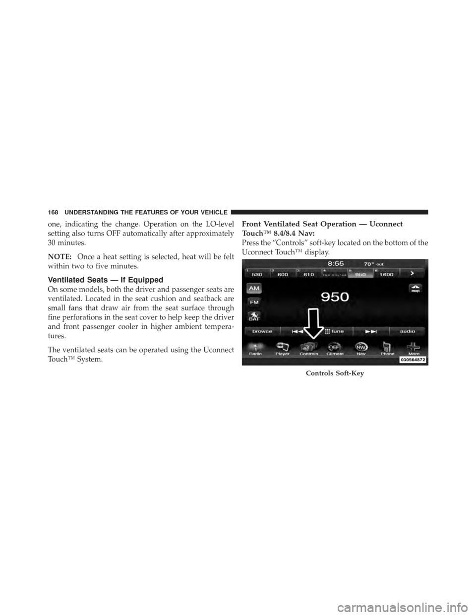 CHRYSLER 300 SRT 2012 2.G Owners Manual one, indicating the change. Operation on the LO-level
setting also turns OFF automatically after approximately
30 minutes.
NOTE:Once a heat setting is selected, heat will be felt
within two to five mi CHRYSLER 300 SRT 2012 2.G Owners Manual one, indicating the change. Operation on the LO-level
setting also turns OFF automatically after approximately
30 minutes.
NOTE:Once a heat setting is selected, heat will be felt
within two to five mi