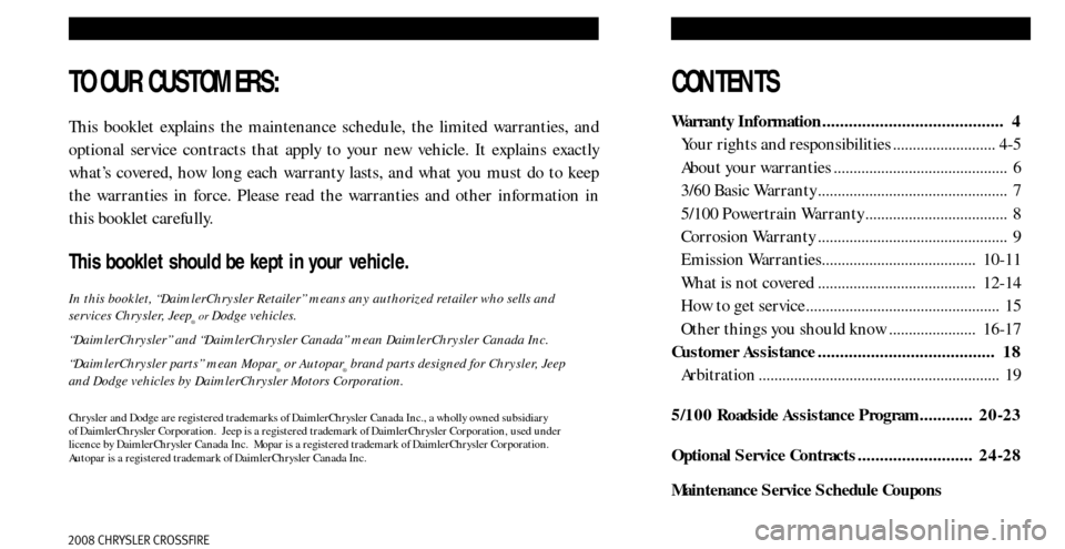 CHRYSLER CROSSFIRE 2008 1.G Warranty Booklet CONTENTS 
Warranty Information .........................................  4
Your rights and responsibilities .......................... 4-5
About your warranties ......................................