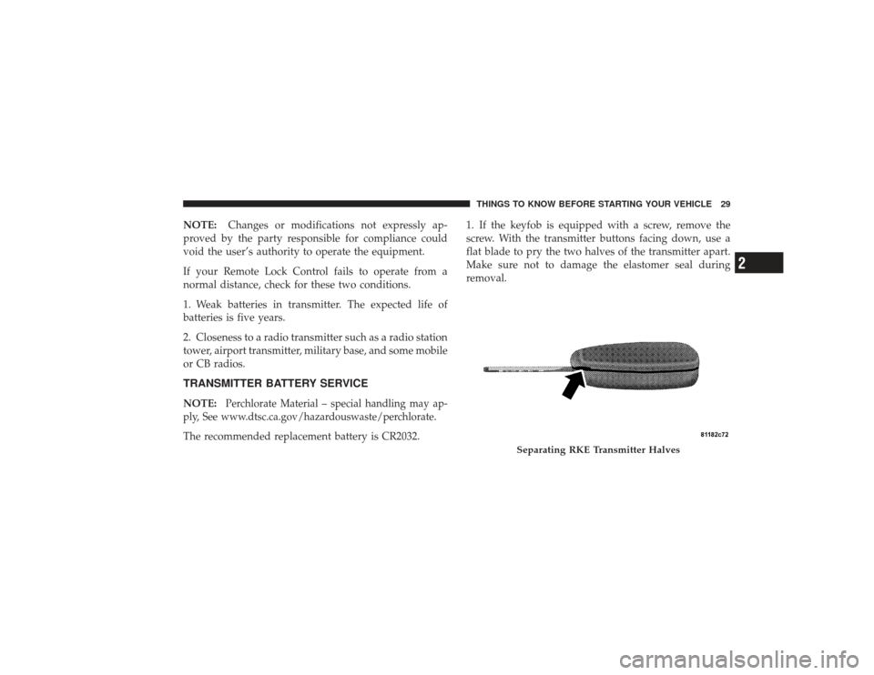 CHRYSLER PT CRUISER 2008 1.G Owners Manual NOTE:Changes or modifications not expressly ap-
proved by the party responsible for compliance could
void the user’s authority to operate the equipment.
If your Remote Lock Control fails to operate 