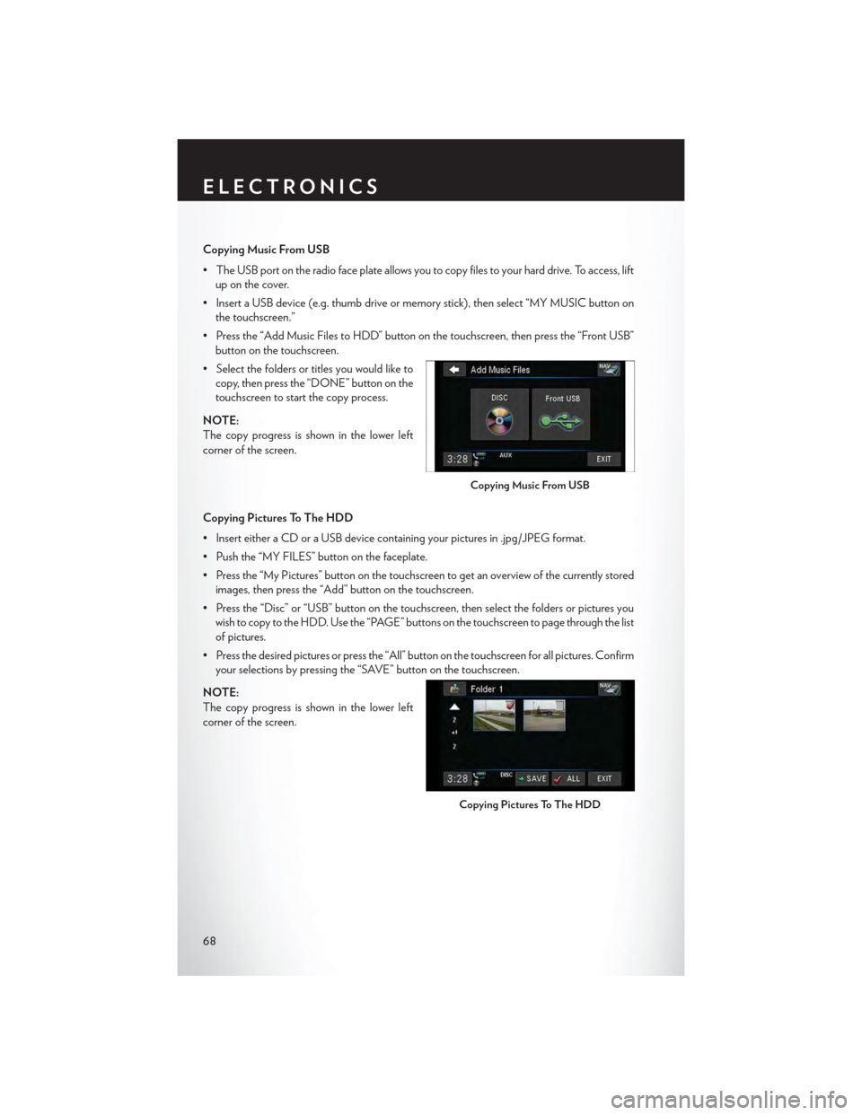 CHRYSLER TOWN AND COUNTRY 2015 5.G Repair Manual Copying Music From USB
•TheUSBportontheradiofaceplateallowsyoutocopyfilestoyourharddrive.Toaccess,lift
up on the cover.
•InsertaUSBdevice(e.g.thumbdriveormemorystick),thenselect“MYMUSICbuttonon
CHRYSLER TOWN AND COUNTRY 2015 5.G Repair Manual Copying Music From USB
•TheUSBportontheradiofaceplateallowsyoutocopyfilestoyourharddrive.Toaccess,lift
up on the cover.
•InsertaUSBdevice(e.g.thumbdriveormemorystick),thenselect“MYMUSICbuttonon