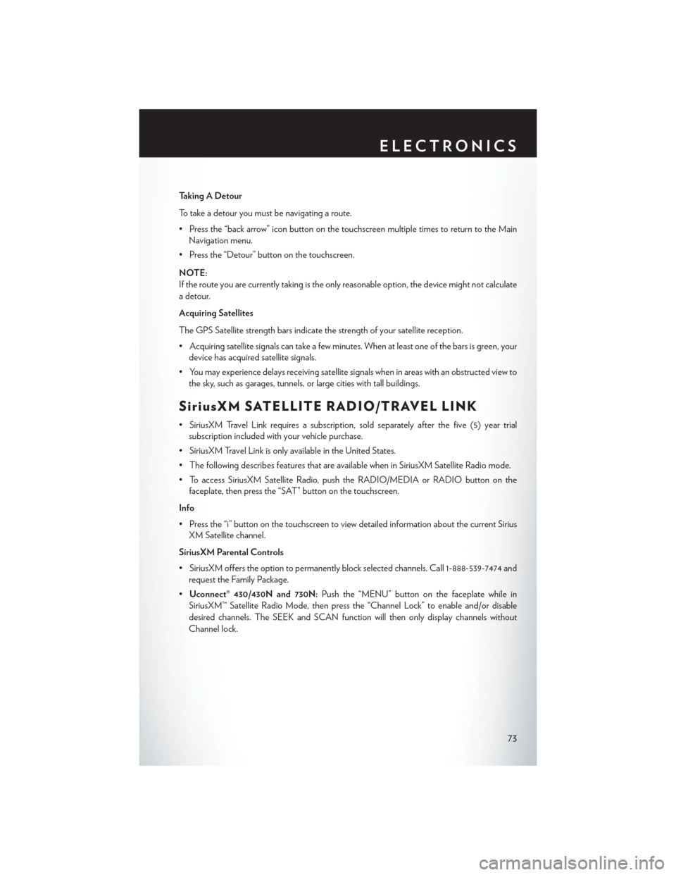 CHRYSLER TOWN AND COUNTRY 2015 5.G Manual PDF Taking A Detour
To t a k e a d e t o u r y o u m u s t b e n a v i g a t i n g a r o u t e .
•Pressthe“backarrow”iconbuttononthetouchscreenmultipletimestoreturntotheMain
Navigation menu.
• Pre CHRYSLER TOWN AND COUNTRY 2015 5.G Manual PDF Taking A Detour
To t a k e a d e t o u r y o u m u s t b e n a v i g a t i n g a r o u t e .
•Pressthe“backarrow”iconbuttononthetouchscreenmultipletimestoreturntotheMain
Navigation menu.
• Pre